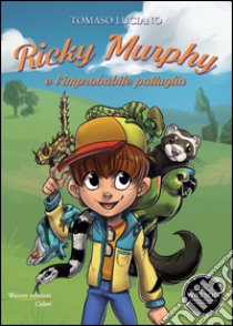 Ricky Murphy e l'improbabile pattuglia libro di Luciano Tomaso; Rossi A. (cur.)