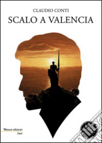 Scalo a Valencia libro di Conti Claudio; Bruno A. (cur.)