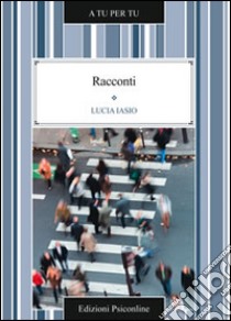 Racconti libro di Iasio Lucia