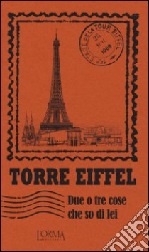 Torre Eiffel. Due o tre cose che so di lei libro di Trabucchi E. (cur.)