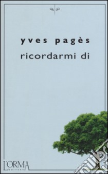 Ricordarmi di libro di Pages Yves