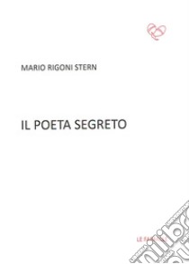 Il poeta segreto libro di Rigoni Stern Mario