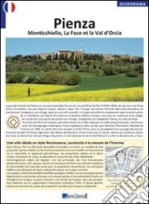 Pienza, Monticchiello, La Foce et la Val d'Orcia. Ediz. francese libro