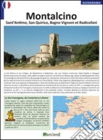 Montalcino, Sant'Antimo, San Quirico, Bagni Vignoni et Radicofani. Ediz. francese libro