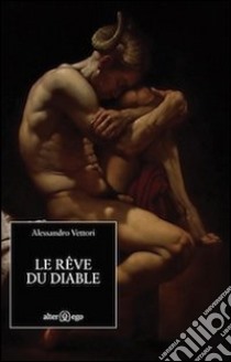 Le rêve du diable. Ediz. italiana libro di Vettori Alessandro