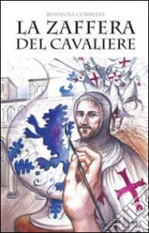 La zaffera del cavaliere libro di Corrieri Rosanna