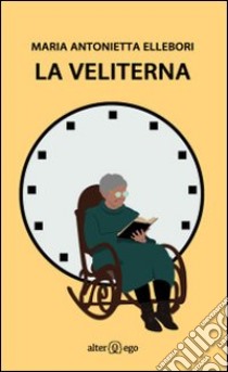 La veliterna libro di Ellebori M. Antonietta