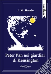 Peter Pan nei giardini di Kensington libro di Barrie James Matthew