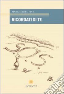 Ricordati di te libro di Pink Margherita