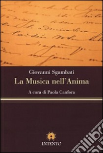 La musica nell'anima libro di Sgambati Giovanni; Canfora P. (cur.)