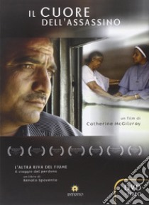 Il cuore dell'assassino. L'altra riva del fiume. Il viaggio del perdono. DVD. Con DVD libro di Spaventa Renato; McGilvray Catherine