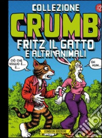 Collezione Crumb. Ediz. limitata. Vol. 2: Fritz il gatto e altri animali libro di Crumb Robert; De Fazio R. (cur.); Curcio C. (cur.)