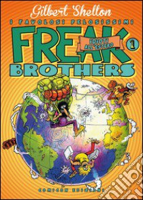 Freak brothers. Ediz. limitata. Vol. 1: Idioti all'estero libro di Shelton Gilbert; Sheridan Dave; De Fazio R. (cur.); Curcio C. (cur.)