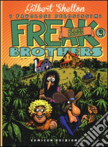 Freak brothers. Vol. 2: Grass roots libro di Shelton Gilbert; Sheridan Dave; De Fazio R. (cur.)