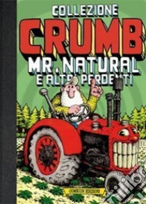 Collezione Crumb. Vol. 4: Mr. Natural e altri perdenti libro di Crumb Robert; De Fazio R. (cur.)