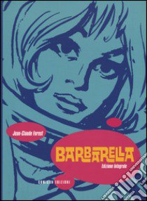 Barbarella. Ediz. integrale libro di Forest Jean-Daniel