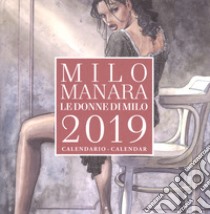 Donne di Milo. Calendario 2019 (Le) libro di Manara Milo