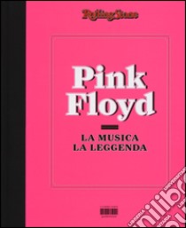 Pink Floyd. La musica, la leggenda. RollingStone libro