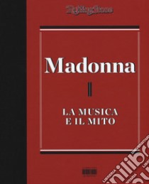 Madonna. La musica il mito libro