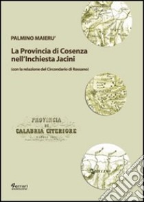 La provincia di Cosenza nell'inchiesta Jacini libro di Maierù Palmino