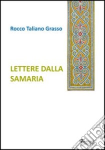 Lettere dalla Samaria libro di Taliano Grasso Rocco