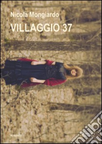 Villaggio 37 libro di Mongiardo Nicola