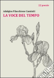 La voce del tempo libro di Filacchione Caminiti Adalgisa