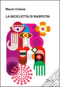 La bicicletta di Rasputin libro di Cotone Mauro