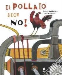 Il pollaio dice no! libro di Zappulla Salvo