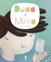 Daddi & Mirko. Ediz. illustrata libro di Palmeri Liborio