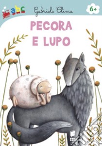 Pecora e Lupo. Ediz. illustrata libro di Clima Gabriele