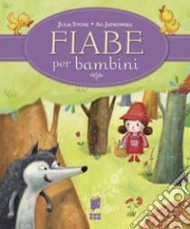 Fiabe per bambini. Ediz. illustrata libro di Stone Julia