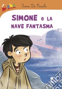 Simone e la nave fantasma libro di De Piccoli Irene