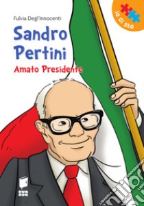 Sandro Pertini. Amato presidente libro di Degl'Innocenti Fulvia