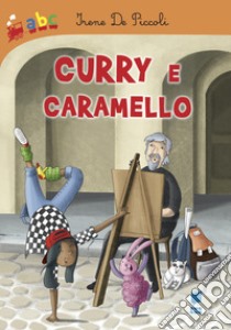 Curry e caramello libro di De Piccoli Irene