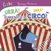 Urrà! Urrà! È arrivato il circo! libro di Contrino Giuseppe