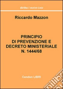 Principio di prevenzione e d.m. 1444/68 libro di Mazzon Riccardo