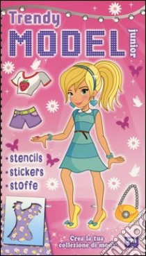 Trendy model junior. Rosa. Ediz. illustrata libro di Philipott Claire