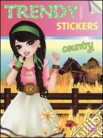 Trendy model stickers. Country. Con adesivi libro di Russo Valentina