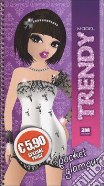 Trendy model pocket. Glamour. Ediz. illustrata. Con gadget libro di Russo Valentina