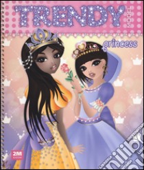 Trendy model princess! Ediz. illustrata. Con gadget libro di Russo Valentina