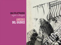 Una vita attraverso segni e disegni libro di Del Giudice Amedeo