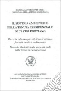 Il sistema ambientale della tenuta presidenziale di Castelporziano. Ricerche sulla complessità di un ecosistema forestale costiero mediterraneo libro