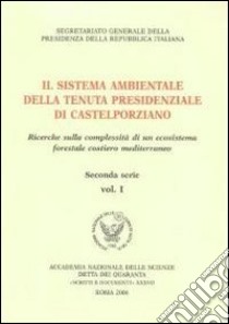 Il sistema ambientale della tenuta presidenziale di Castelpoziano. Ricerche sulla complessità di un ecosistema forestale costiero mediterraneo. Seconda serie libro