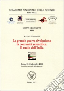 La grande guerra rivoluzionaria la comunità scientifica. Il ruolo dell'Italia. Atti del Convegno libro