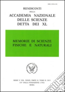 Memorie di scienze fisiche e naturali. Serie V. Rendiconti della Accademia Nazionale delle Scienze detta dei XL (2015). Vol. 34/2 libro