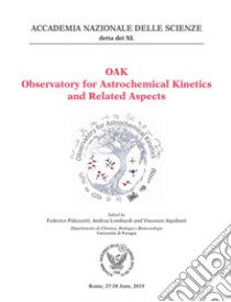 OAK Observatory for astrochemical kinetics and related aspects libro