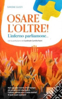 Osare l'oltre libro di Giusti Simone