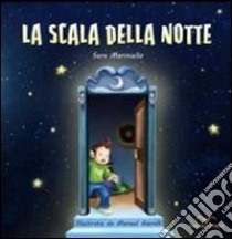 La scala della notte. Ediz. illustrata libro di Mariniello Sara