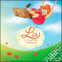 Lia in viaggio nella fantasia. Ediz. illustrata libro di Caputo Gianni; Enedino Elisa